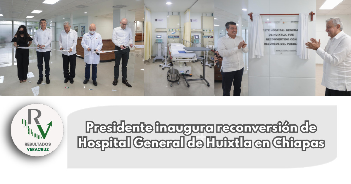 Presidente inaugura reconversión de Hospital General de Huixtla en Chiapas
