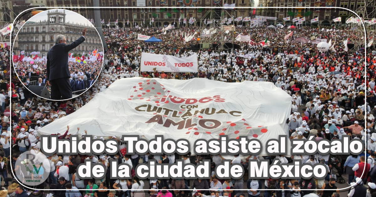 Unidos Todos asiste al zócalo de la ciudad de México