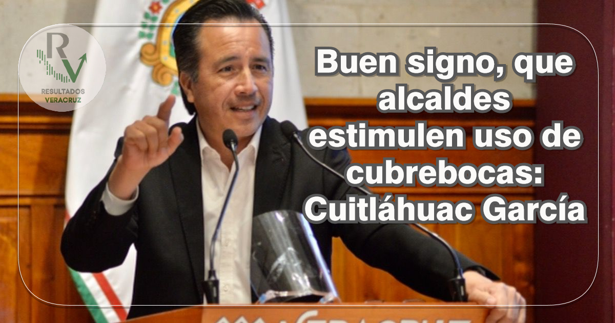Buen signo, que alcaldes estimulen uso de cubrebocas: Cuitláhuac García
