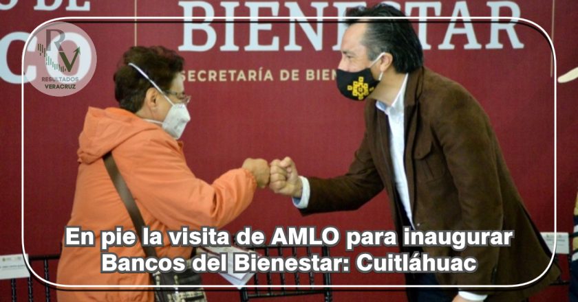 En pie la visita de AMLO para inaugurar Bancos del Bienestar: Cuitláhuac