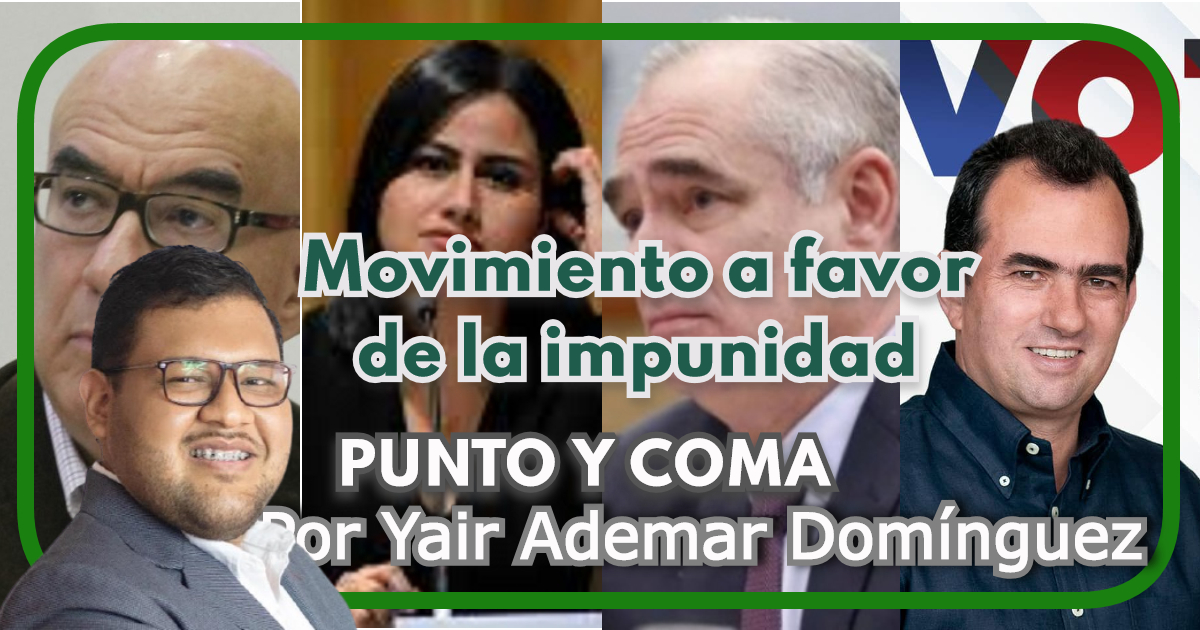 Movimiento a favor de la impunidad|PUNTO Y COMA|Por Yair Ademar Domínguez