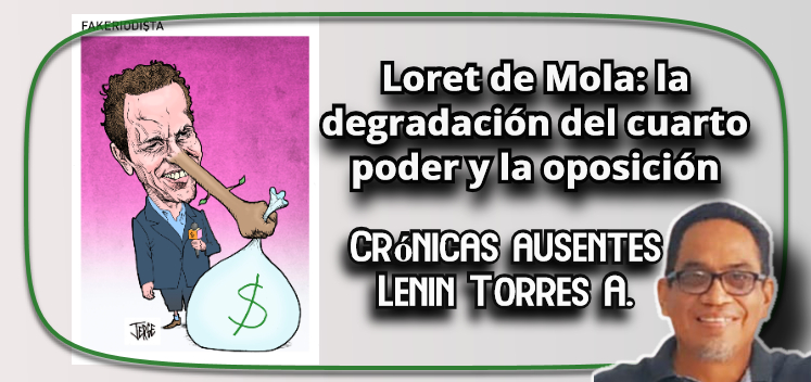 Loret de Mola: la degradación del cuarto poder y la oposición|Crónicas Ausentes|Lenin Torres Antonio 
