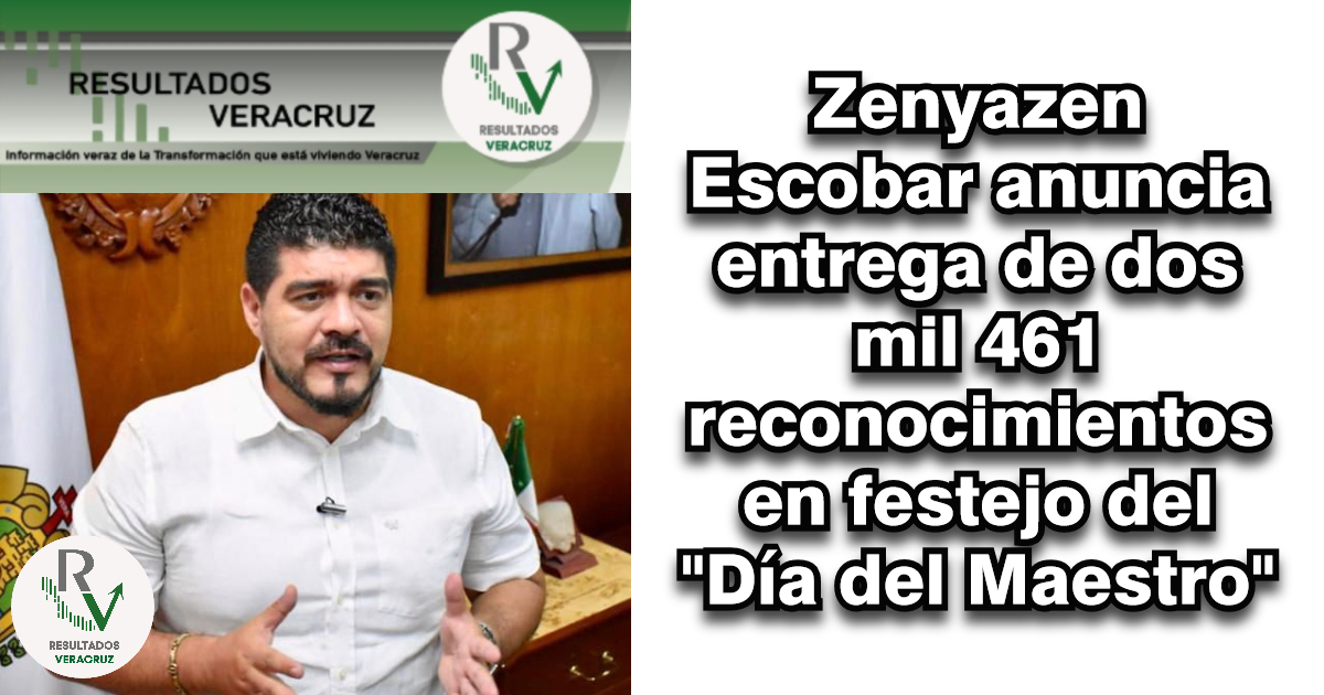 Zenyazen Escobar anuncia entrega de dos mil 461 reconocimientos en festejo del «Día del Maestro»