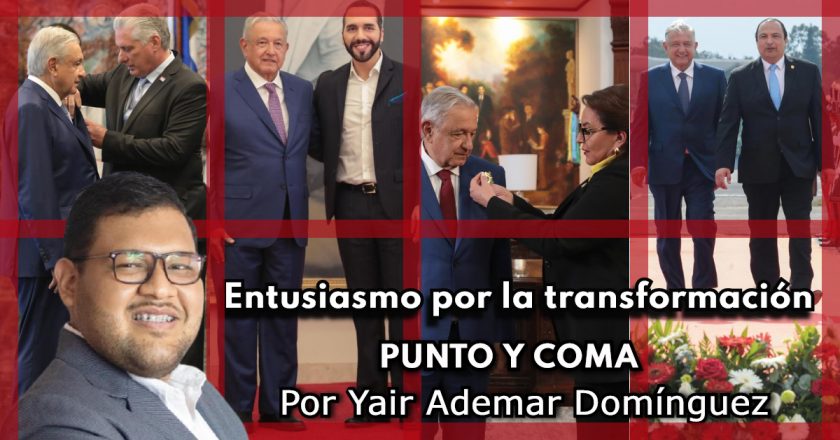 La proyección latinoamericana del Presidente|PUNTO Y COMA|Por Yair Ademar Domínguez