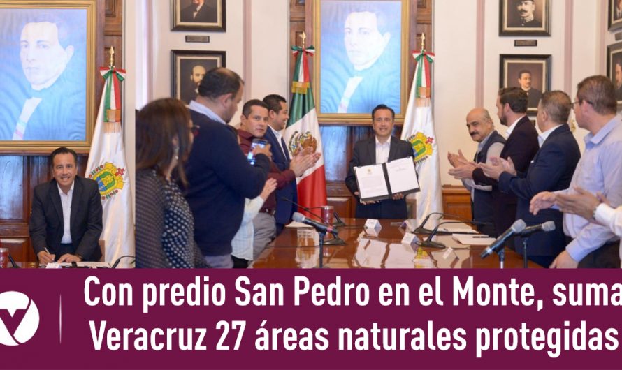 Con predio San Pedro en el Monte, suma Veracruz 27 áreas naturales protegidas
