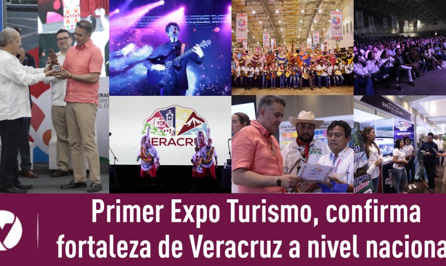 Primer Expo Turismo, confirma fortaleza de Veracruz a nivel nacional