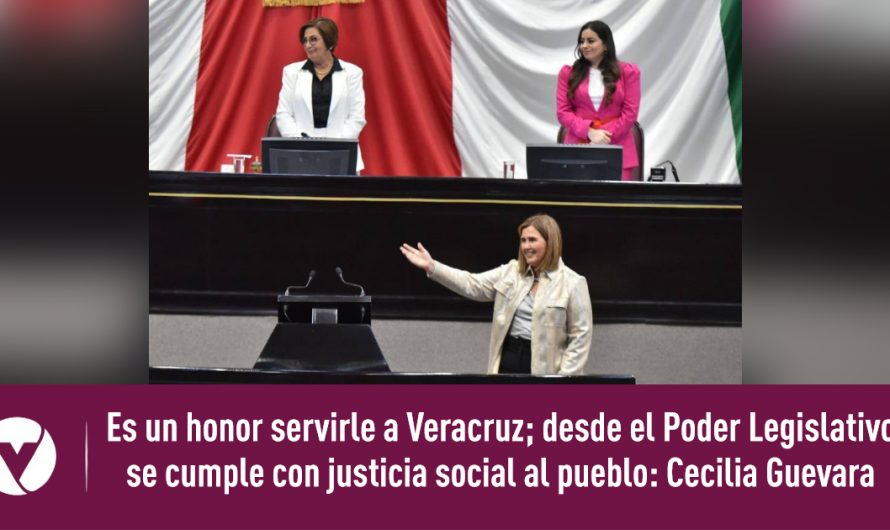Es un honor servirle a Veracruz; desde el Poder Legislativo se cumple con justicia social al pueblo: Cecilia Guevara