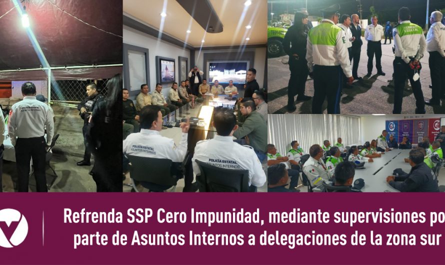 Refrenda SSP Cero Impunidad, mediante supervisiones por parte de Asuntos Internos a delegaciones de la zona sur