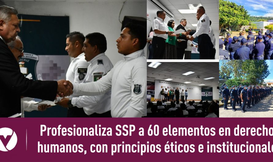 Profesionaliza SSP a 60 elementos en derechos humanos, con principios éticos e institucionales