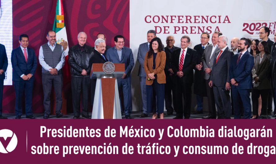 Presidentes de México y Colombia dialogarán sobre prevención de tráfico y consumo de drogas
