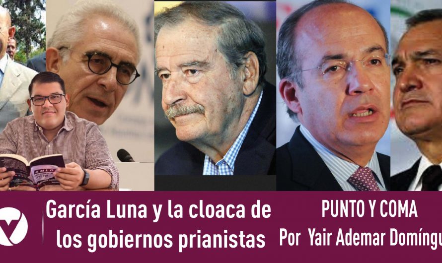 García Luna y la cloaca de los gobiernos prianistas|PUNTO Y COMA|Por Yair Ademar Domínguez