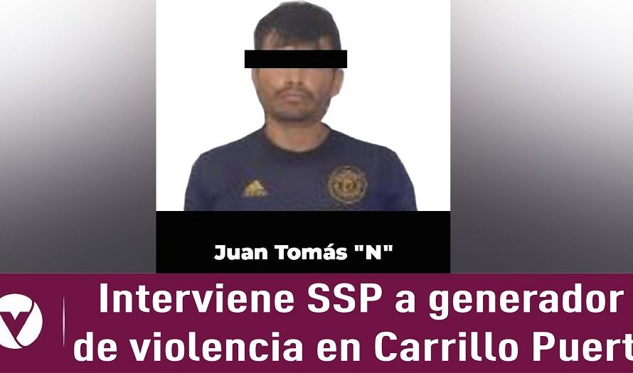 Interviene SSP a generador de violencia en Carrillo Puerto