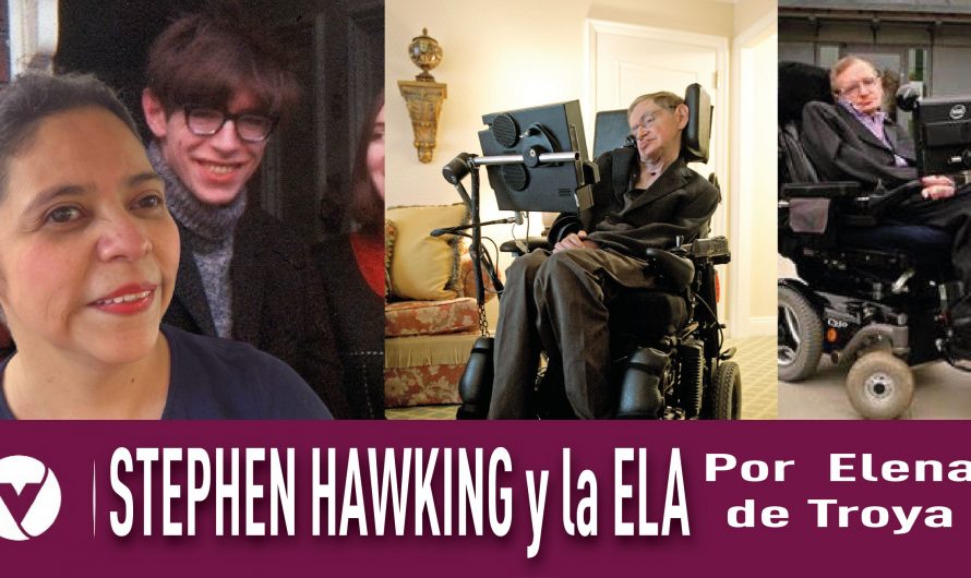 STEPHEN HAWKING y la ELA| Por Elena de Troya