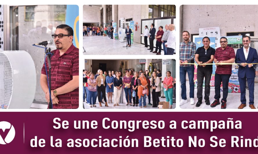 Se une Congreso a campaña de la asociación Betito No Se Rinde