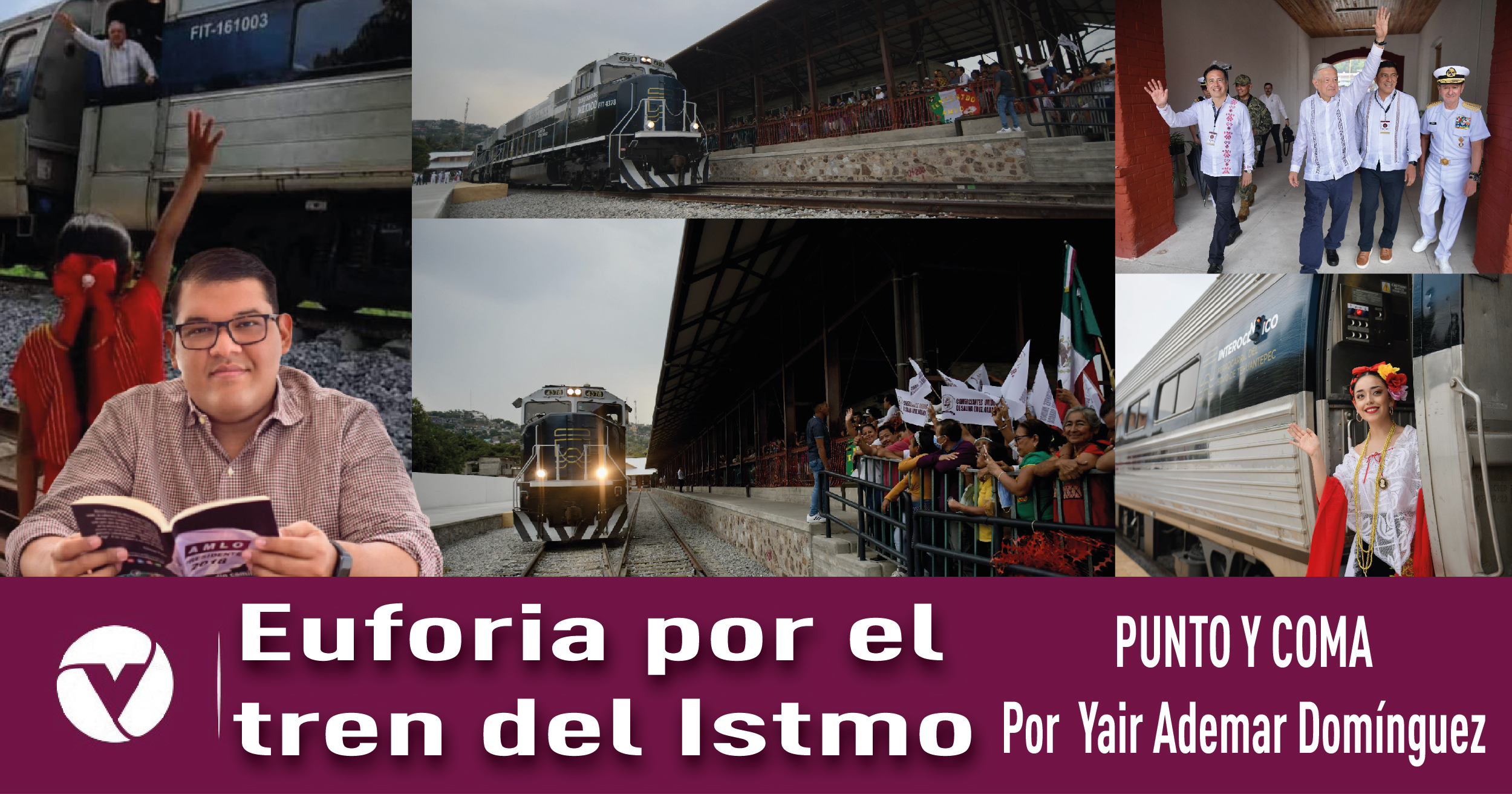 Euforia por el tren del Istmo|PUNTO Y COMA|Por Yair Ademar Domínguez