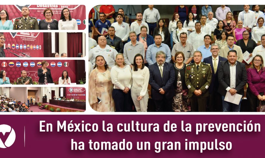 En México la cultura de la prevención ha tomado un gran impulso