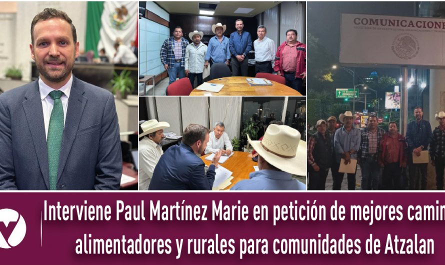 Interviene Paul Martínez Marie en petición de mejores caminos alimentadores y rurales para comunidades de Atzalan