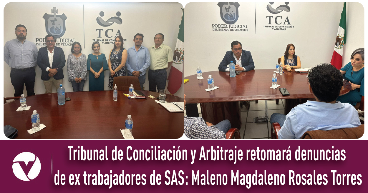 Tribunal de Conciliación y Arbitraje retomará denuncias de ex trabajadores de SAS: Maleno Magdaleno Rosales Torres