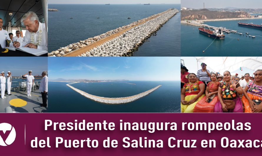 Presidente inaugura rompeolas del Puerto de Salina Cruz en Oaxaca