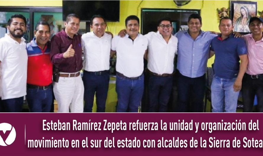Esteban Ramírez Zepeta refuerza la unidad y organización del movimiento en el sur del estado con alcaldes de la Sierra de Soteapan