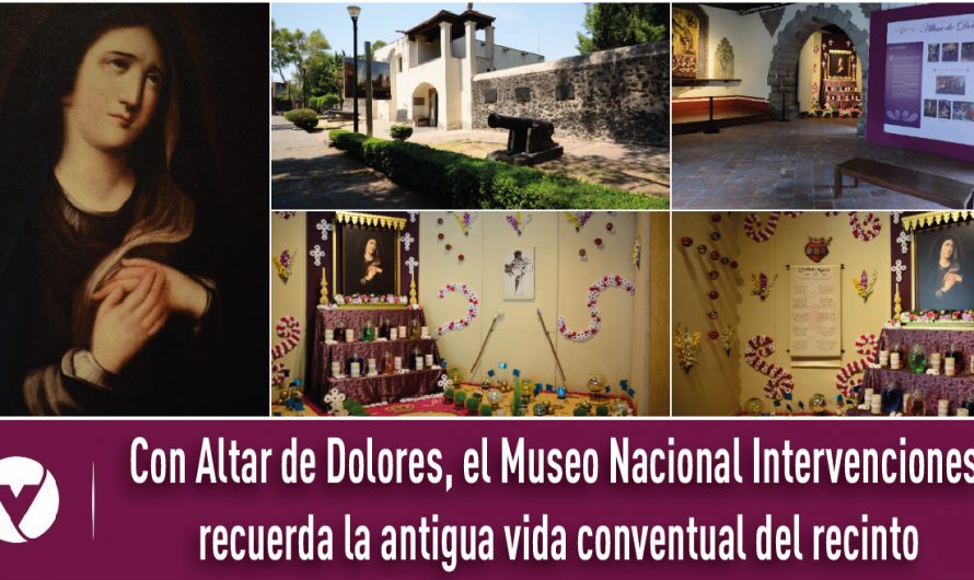 Con Altar de Dolores, el Museo Nacional Intervenciones recuerda la antigua vida conventual del recinto