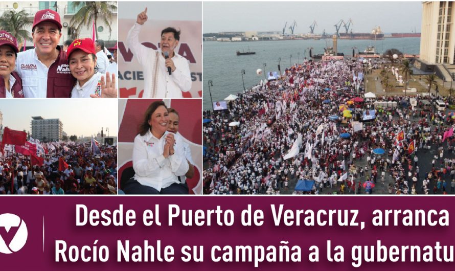Desde el Puerto de Veracruz, arranca Rocío Nahle su campaña a la gubernatura