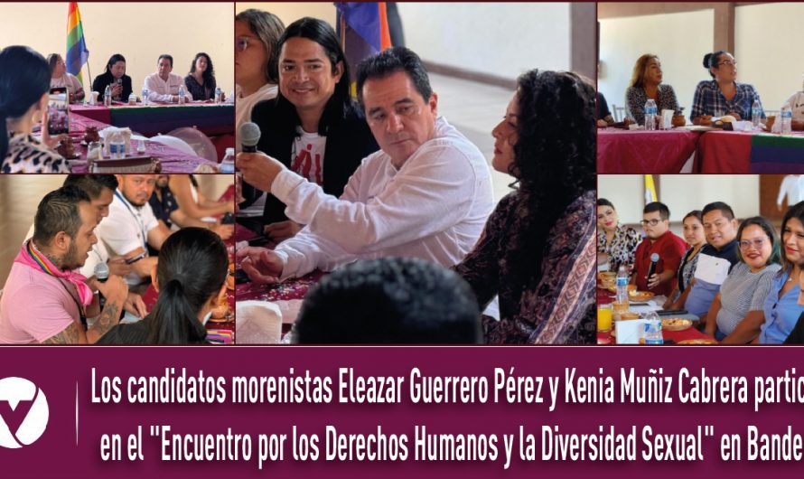 Los candidatos morenistas Eleazar Guerrero Pérez y Kenia Muñiz Cabrera participan en el «Encuentro por los Derechos Humanos y la Diversidad Sexual» en Banderilla
