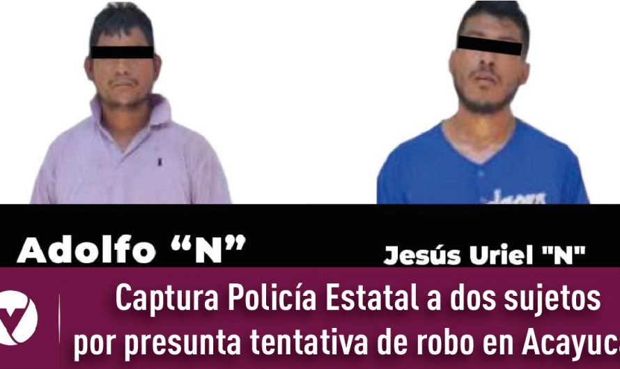 Captura Policía Estatal a dos sujetos por presunta tentativa de robo en Acayucan