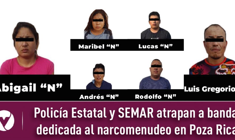 Policía Estatal y SEMAR atrapan a banda dedicada al narcomenudeo en Poza Rica