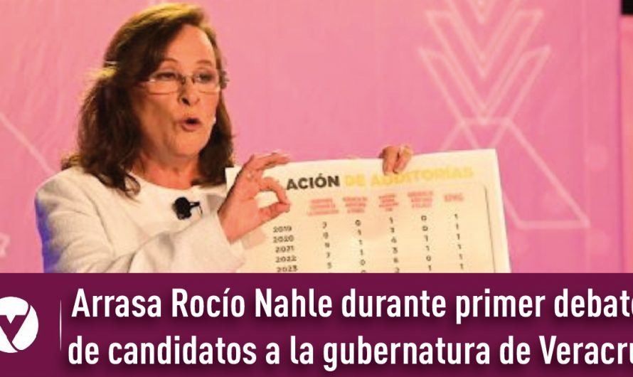 Arrasa Rocío Nahle durante primer debate de candidatos a la gubernatura de Veracruz