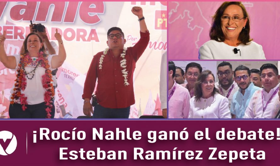 ¡Rocío Nahle ganó el debate!: Esteban Ramírez Zepeta