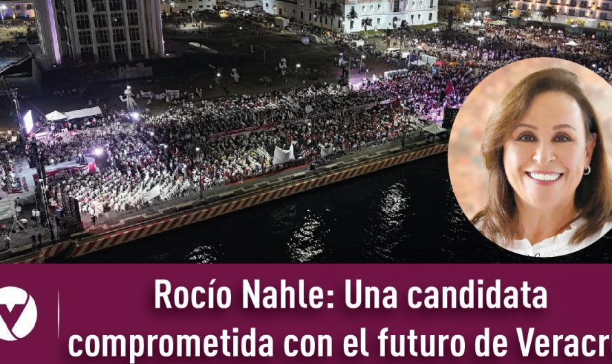 Rocío Nahle: Una candidata comprometida con el futuro de Veracruz