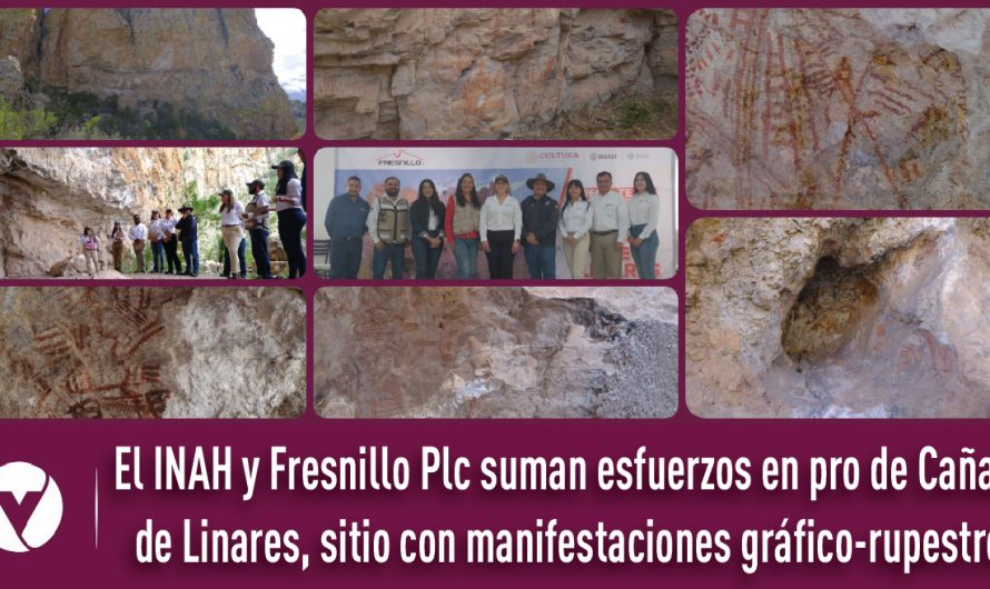 Nacional: El INAH y Fresnillo Plc suman esfuerzos en pro de Cañada de Linares, sitio con manifestaciones gráfico-rupestres
